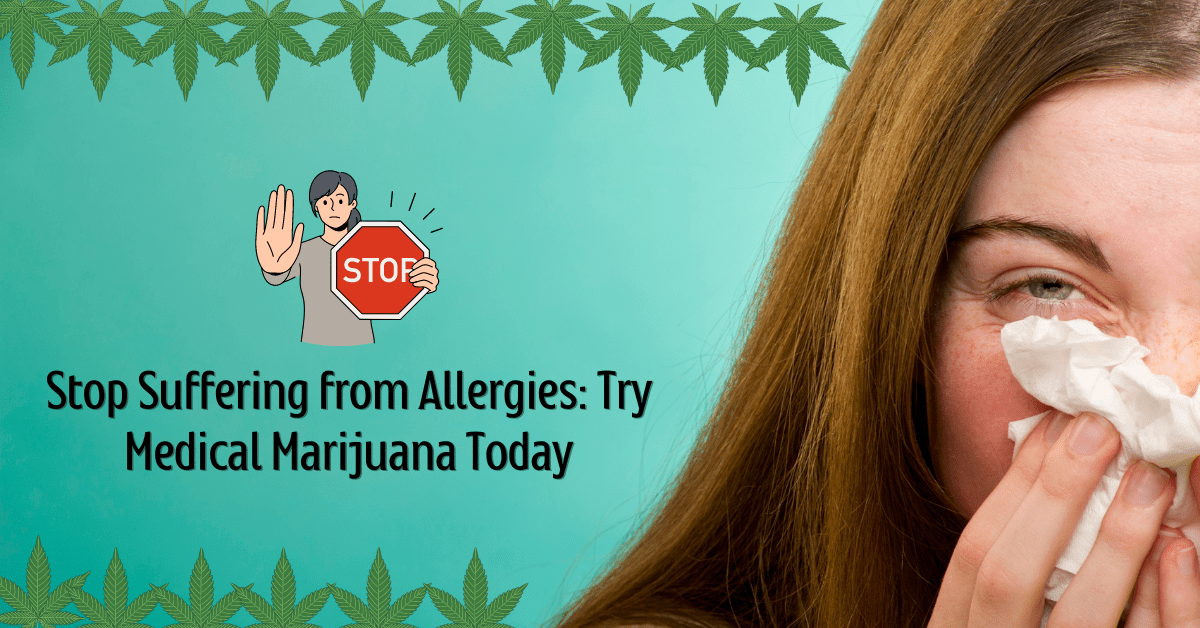 Medical Marijuana for Allergy Relief: Learn How to Say Goodbye to Allergies